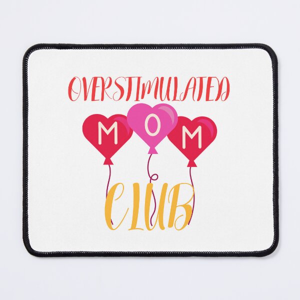Item preview,  overstimulated moms club designed and sold by Itsforyou1.