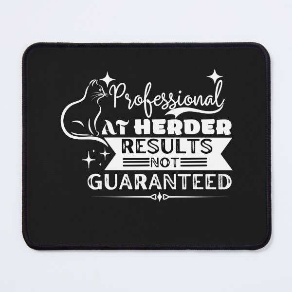 Item preview, professional cat herder results not guaranteed designed and sold by Rainbow Designs.