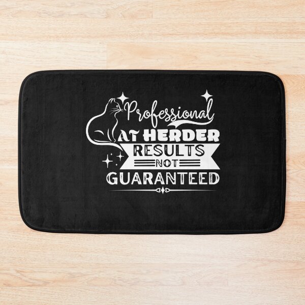 Item preview, professional cat herder results not guaranteed designed and sold by Rainbow Designs.