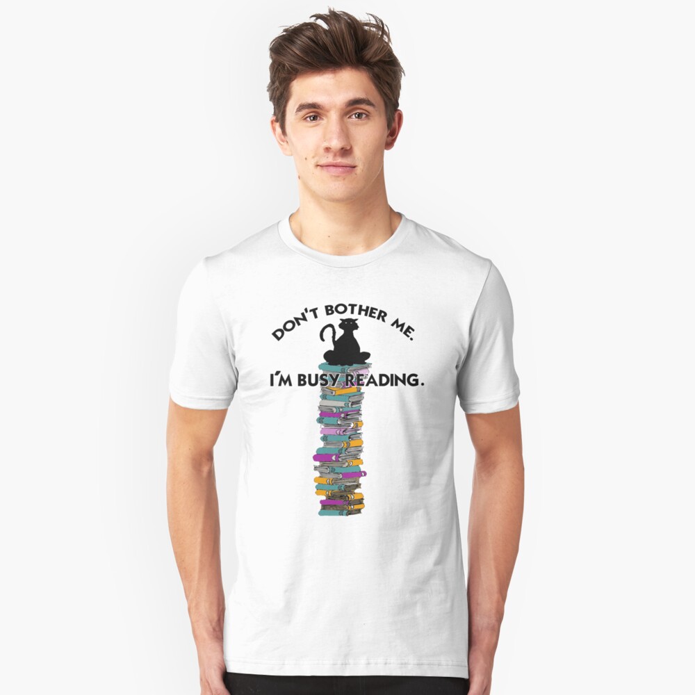 Don't Bother Me I'm Reading Cat Sitting on a Pile of Books Slim Fit T-Shirt