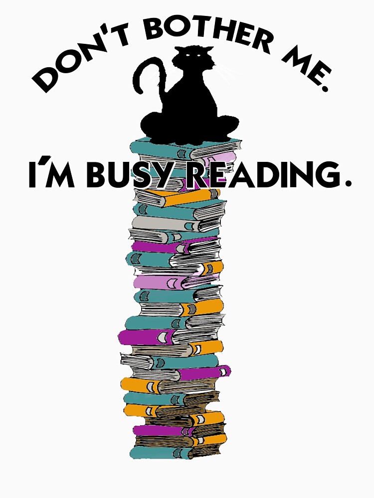 Don't Bother Me I'm Reading Cat Sitting on a Pile of Books by Rightbrainwoman