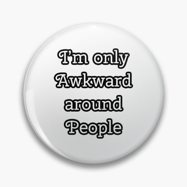 Item preview, Only awkward around people designed and sold by shaybosh.