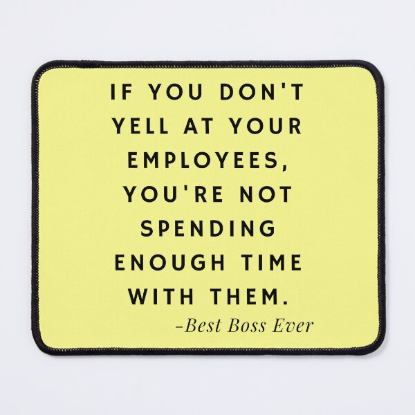 Item preview, Best Boss Ever Quotes about Yelling (Yellow) designed and sold by nipanee.