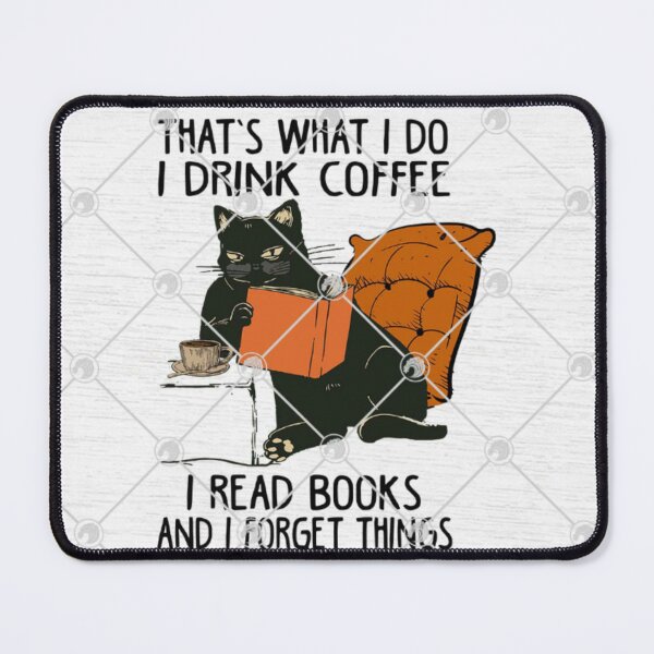 Item preview, Thats What I Do I Drink Coffee Read Books And Forget Things designed and sold by storeInsight.