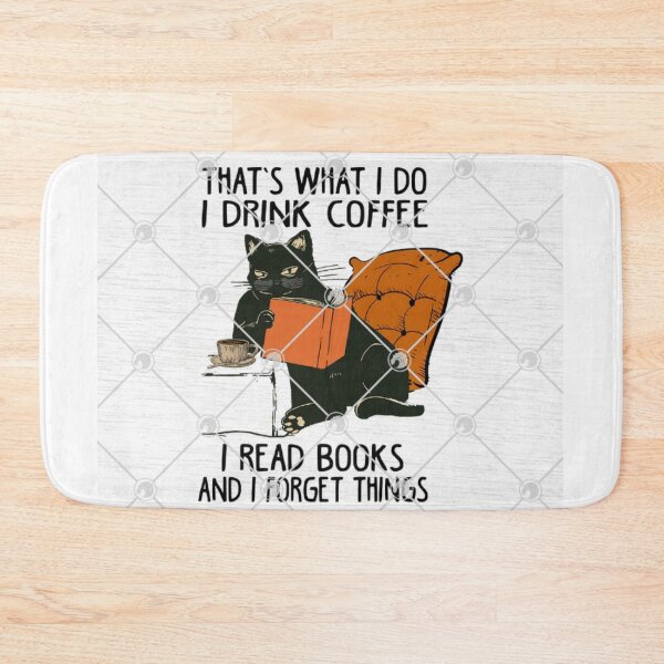 Item preview, Thats What I Do I Drink Coffee Read Books And Forget Things designed and sold by storeInsight.