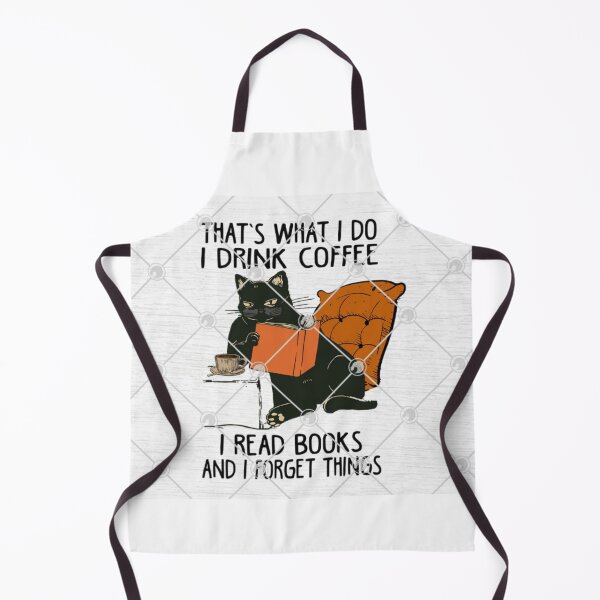 Item preview, Thats What I Do I Drink Coffee Read Books And Forget Things designed and sold by storeInsight.