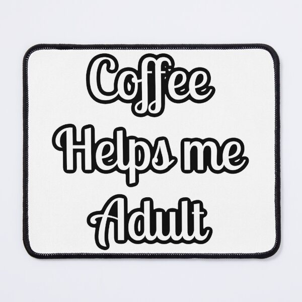 Item preview, Coffee helps me adult designed and sold by shaybosh.