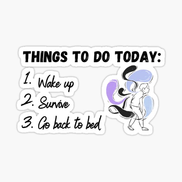 things-to-do-today-sticker-for-sale-by-justyna413-redbubble