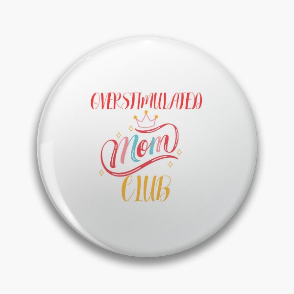 Item preview, overstimulated moms club designed and sold by Itsforyou1.