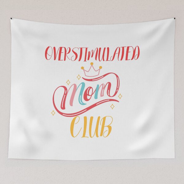 Item preview, overstimulated moms club designed and sold by Itsforyou1.