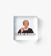 Um is not an answer Acrylic Block
