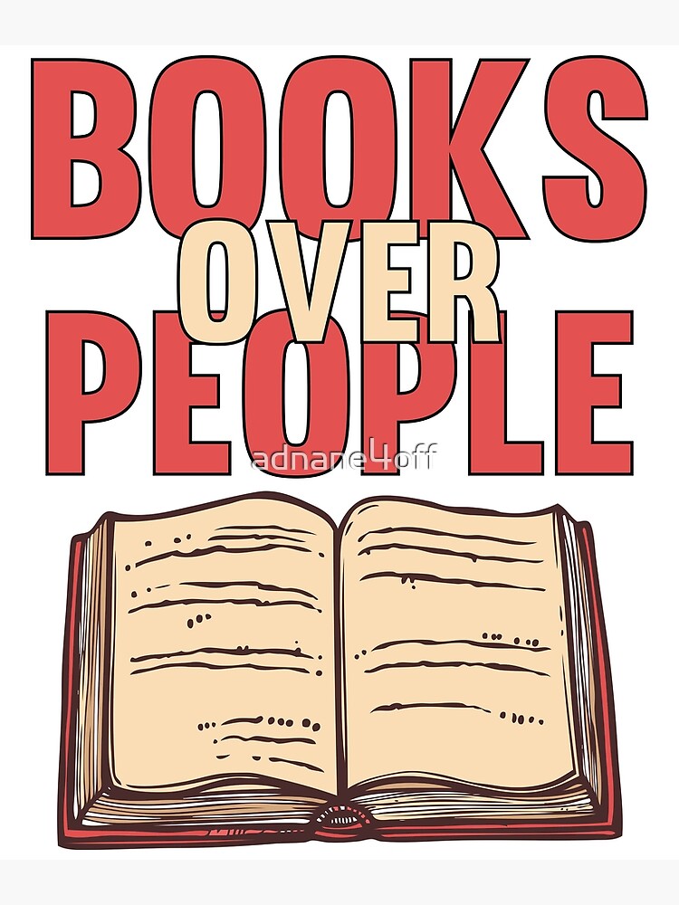 Books Over People,funny Books Lover,Funny Literature,funny Reading Poster  for Sale by adnane4off