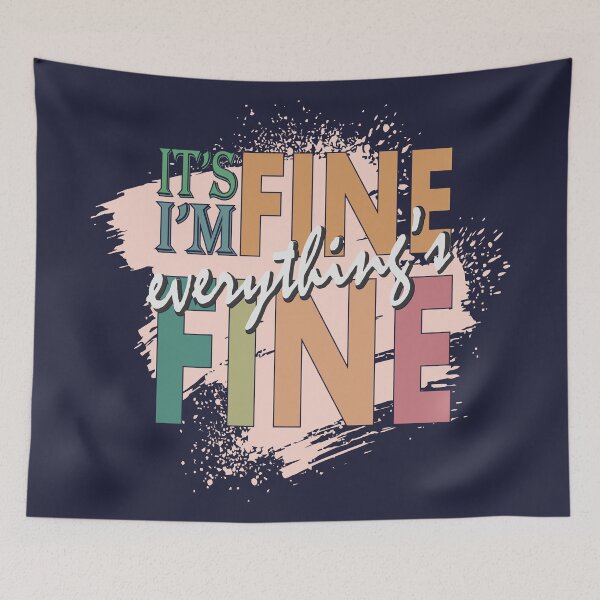 Item preview, It's Fine I'm Fine Everything is Fine designed and sold by soebekhi.