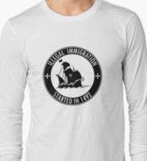 Illegal Immigration Started in 1492 Long Sleeve T-Shirt