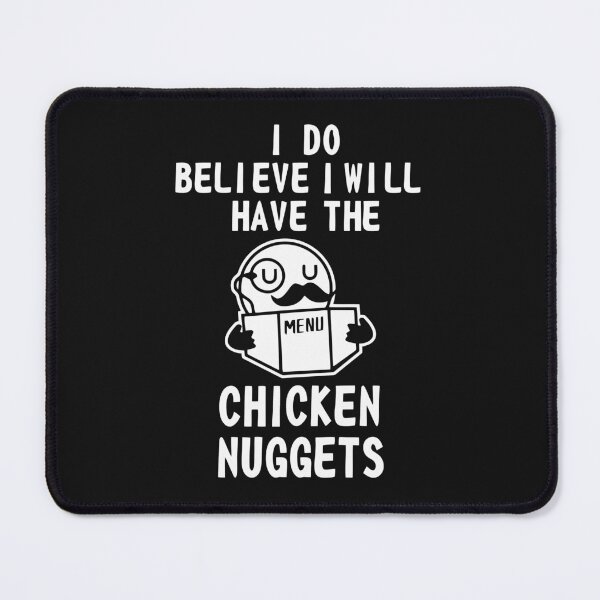 Item preview, I Do Believe I Will Have The Chicken Nuggets designed and sold by janutigar.