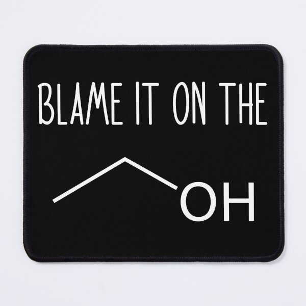 Item preview, Blame It On The Alcohol - Funny Science Chemistry Joke designed and sold by ScienceCorner.