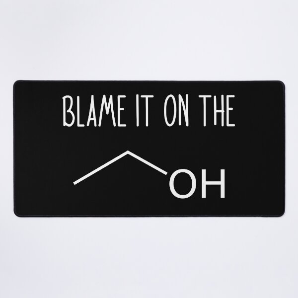 Item preview, Blame It On The Alcohol - Funny Science Chemistry Joke designed and sold by ScienceCorner.