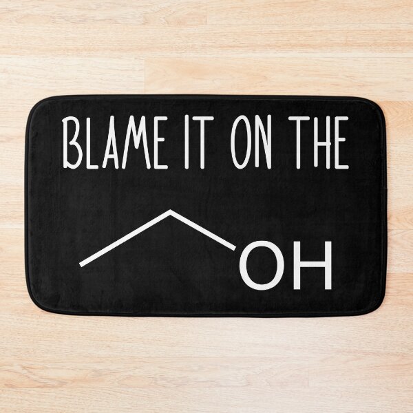 Item preview, Blame It On The Alcohol - Funny Science Chemistry Joke designed and sold by ScienceCorner.