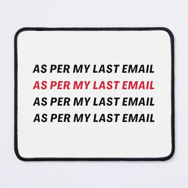 Item preview, As Per My Last Email - Consulting and Agency Humor designed and sold by freshdesign2023.