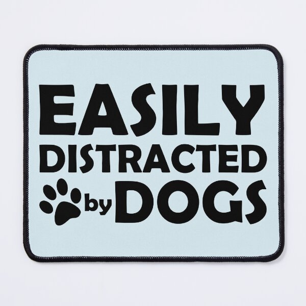 Item preview, Easily Distracted by Dogs Funny Saying designed and sold by ironydesigns.