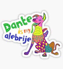 Dante is my Alebrije Sticker