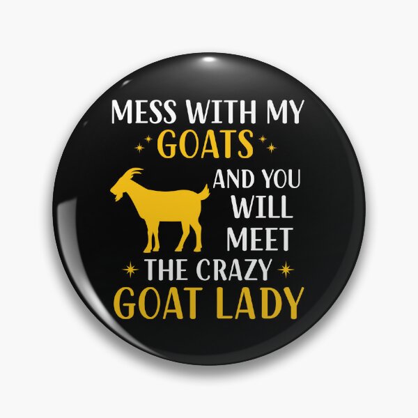 Item preview, Mess With My Goats And You Will Meet The Crazy Goat Lady -  Funny Goat Lovers Gift designed and sold by Creative Angel.