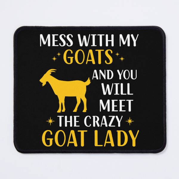 Item preview, Mess With My Goats And You Will Meet The Crazy Goat Lady -  Funny Goat Lovers Gift designed and sold by Creative Angel.