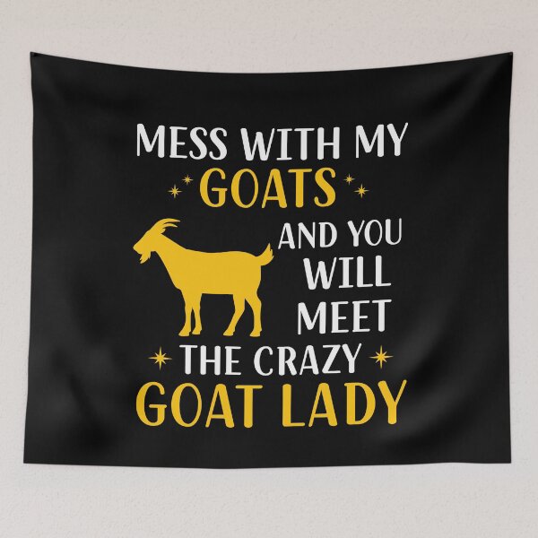 Item preview, Mess With My Goats And You Will Meet The Crazy Goat Lady -  Funny Goat Lovers Gift designed and sold by Creative Angel.