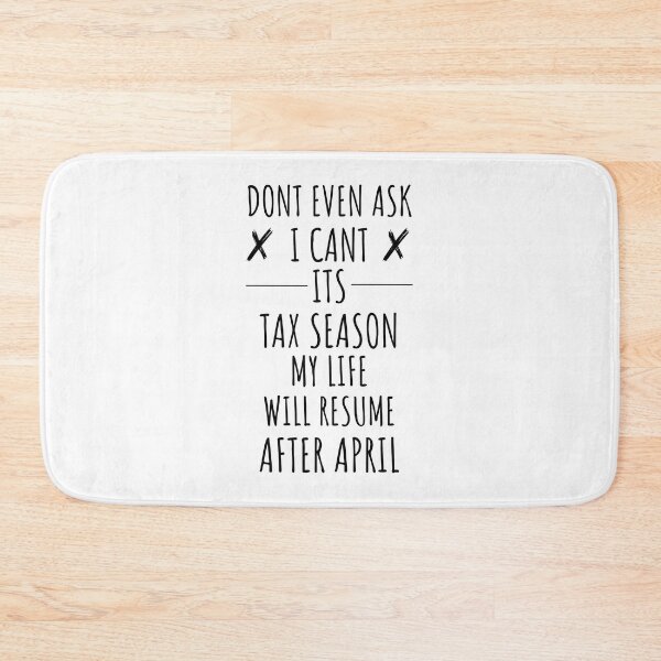 Item preview, Dont Even Ask I Cant Its Tax Season designed and sold by 5thseason-shop.