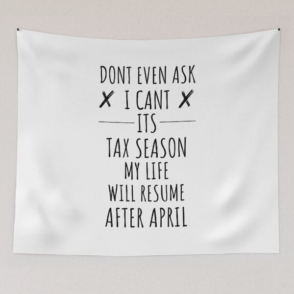Item preview, Dont Even Ask I Cant Its Tax Season designed and sold by 5thseason-shop.