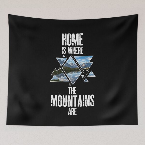 Item preview, Home Is Where The Mountains Are Berg Berge designed and sold by BullDesignsShop.