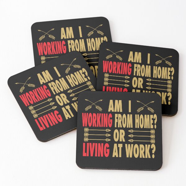 Item preview, AM I WORKING FROM HOME OR LIVING AT WORK? Funny Working at home Quote designed and sold by Mannoucha ⭐⭐⭐⭐⭐ ( 1,978 reviews ).
