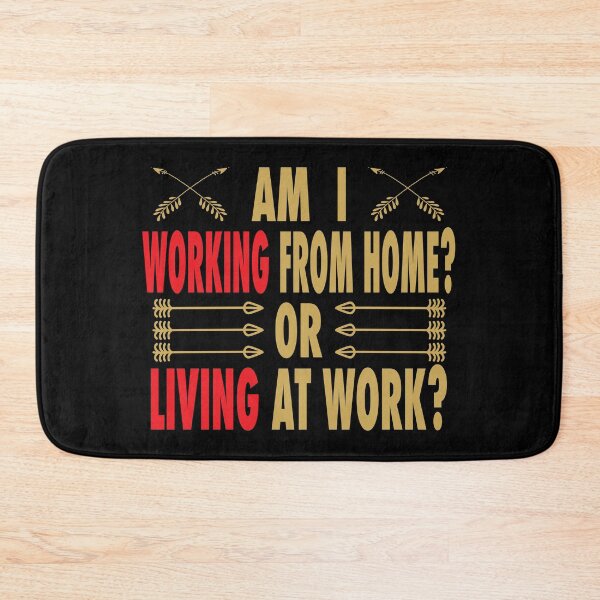 Item preview, AM I WORKING FROM HOME OR LIVING AT WORK? Funny Working at home Quote designed and sold by Mannoucha ⭐⭐⭐⭐⭐ ( 1,978 reviews ).