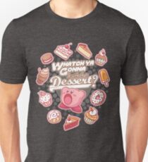 Whatch'ya Gonna Do With That Dessert? Unisex T-Shirt