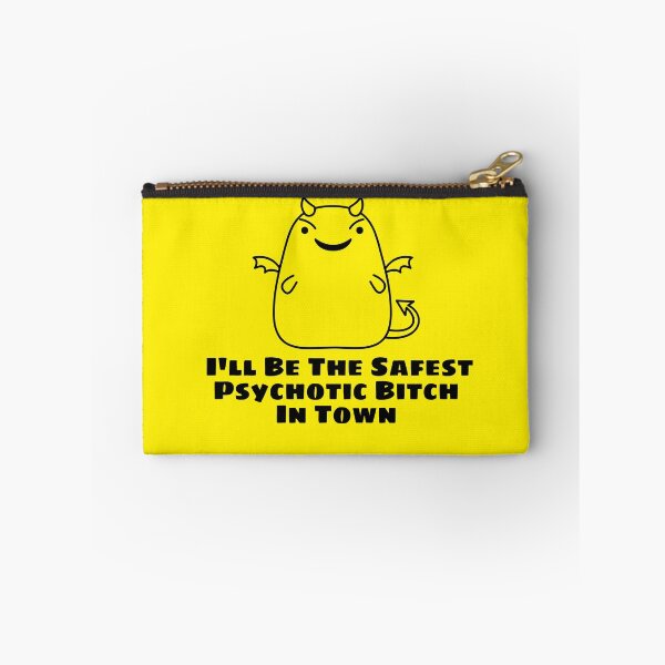 Item preview, I'll Be The Safest Psychotic Bitch In Town designed and sold by Indra Agrawal.