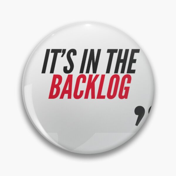Item preview, It's In the Backlog - Office, Consulting, Agency Humor designed and sold by freshdesign2023.