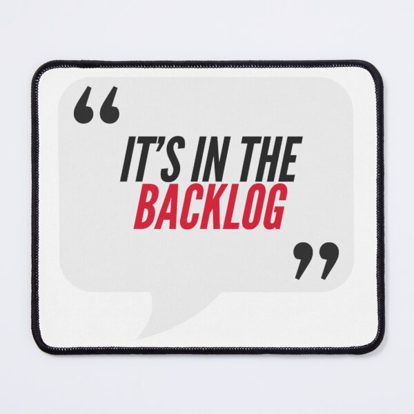 Item preview, It's In the Backlog - Office, Consulting, Agency Humor designed and sold by freshdesign2023.