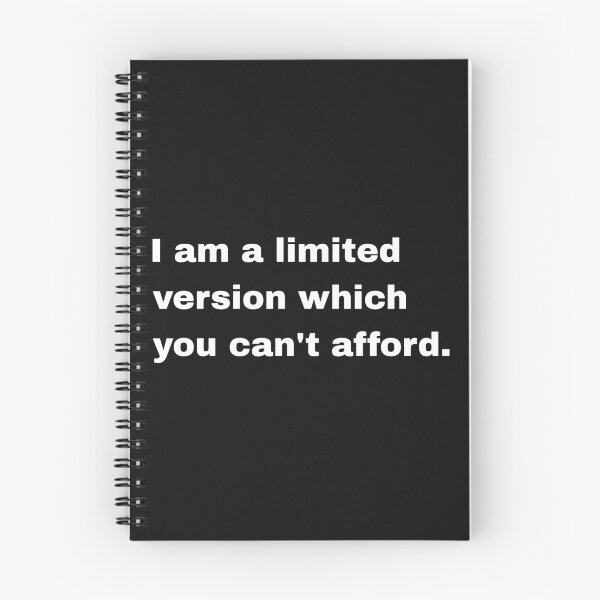 Item preview, I am a limited version which you cant afford designed and sold by Artfits.