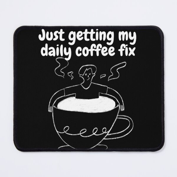 Item preview, Just getting my daily coffee fix  designed and sold by courtney petersen.