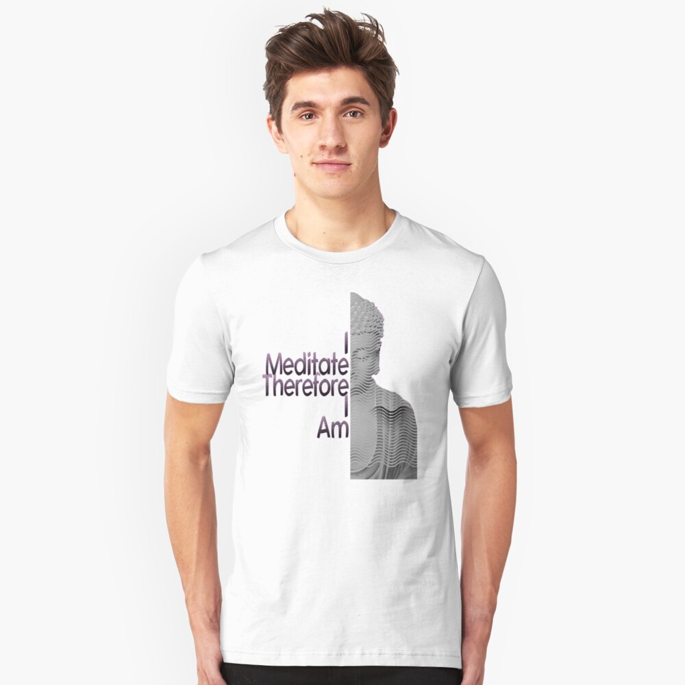 I Meditate Therefore I Am Buddha Tee Slim Fit T-Shirt