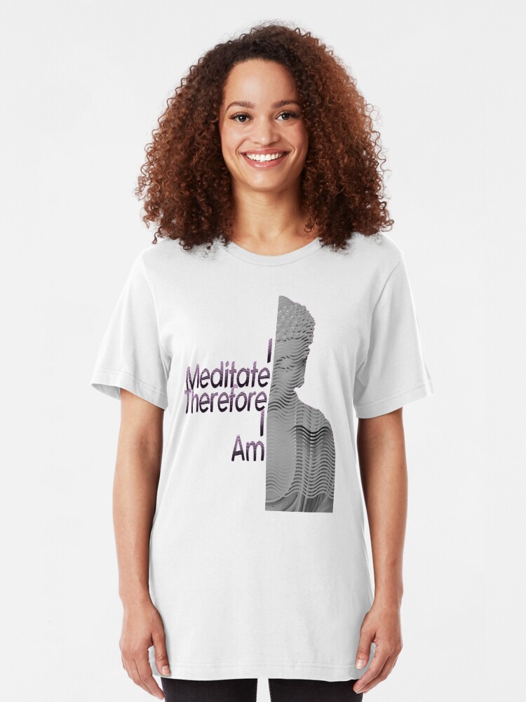 Alternate view of I Meditate Therefore I Am Buddha Tee Slim Fit T-Shirt