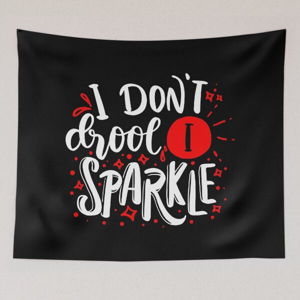 Item preview, I don't Droll, I sparkle - White & Red designed and sold by jwebmarket.