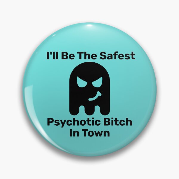 Item preview, I'll Be The Safest Psychotic Bitch In Town designed and sold by Indra Agrawal.
