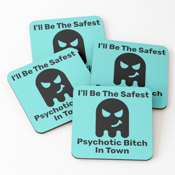 Item preview, I'll Be The Safest Psychotic Bitch In Town designed and sold by Indra Agrawal.