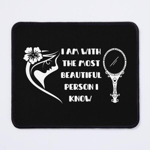 Item preview, I am with the most beautiful person  designed and sold by courtney petersen.