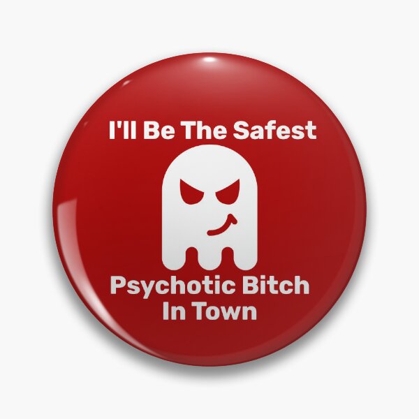 Item preview, I'll Be The Safest Psychotic Bitch In Town designed and sold by Indra Agrawal.