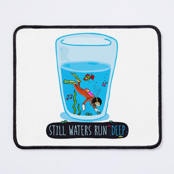 Item preview, Still Waters Run Deep designed and sold by gtee.