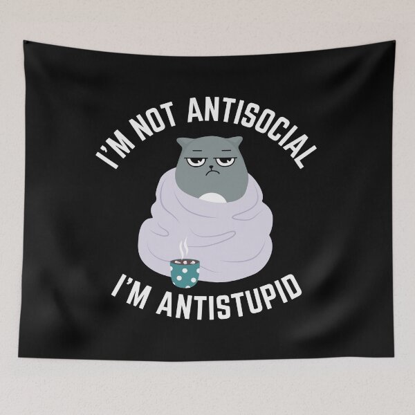 Item preview, I'm Not Antisocial I'm Antistupid - funny Introvert cat designed and sold by ThreadlyAndCo.