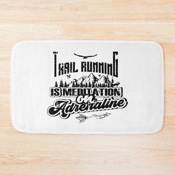 Item preview, TRAIL RUNNING IS MEDITATION ON ADRENALINE designed and sold by HomeCoquette.