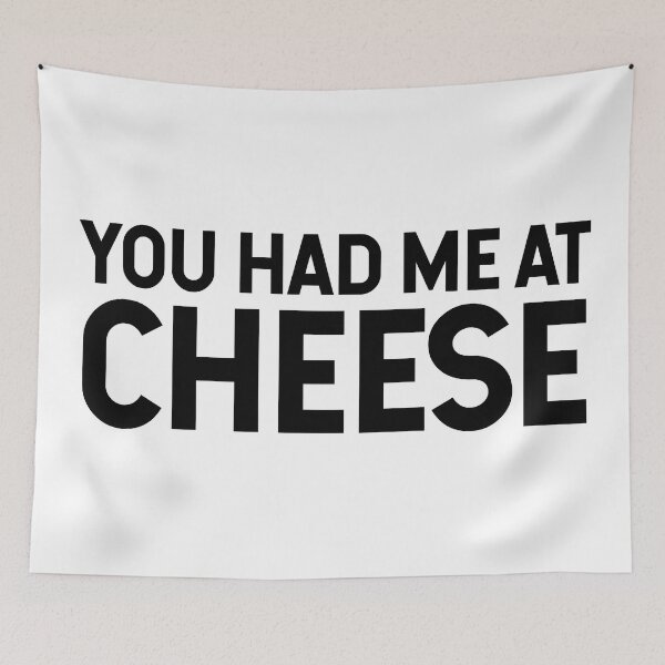 Item preview, You Had Me At Cheese designed and sold by SarahJisri.